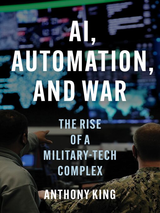 Title details for AI, Automation, and War by Anthony King - Available